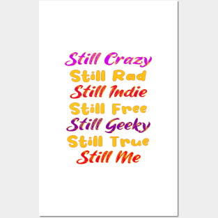 Still Crazy Rad Indie Free Freaky True Me Typography Posters and Art